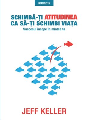 cover image of Schimba-Ti Atitudinea Ca Sa-Ti Schimbi Viata